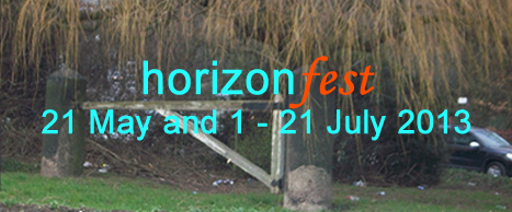 Horizonfest 21 May and 1 - 21 July 2013